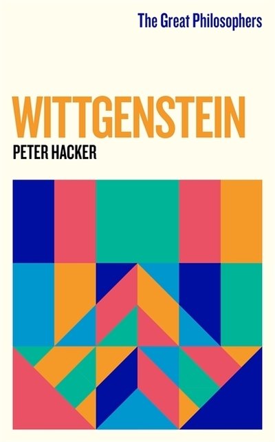 Cover for Peter Hacker · The Great Philosophers: Wittgenstein - GREAT PHILOSOPHERS (Taschenbuch) (2021)