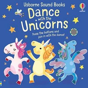 Dance with the Unicorns - Sound Books - Sam Taplin - Kirjat - Usborne Publishing Ltd - 9781474997775 - torstai 23. kesäkuuta 2022