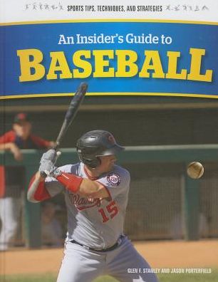 Cover for Jason Porterfield · An Insider's Guide to Baseball (Sports Tips, Techniques, and Strategies) (Hardcover Book) (2014)