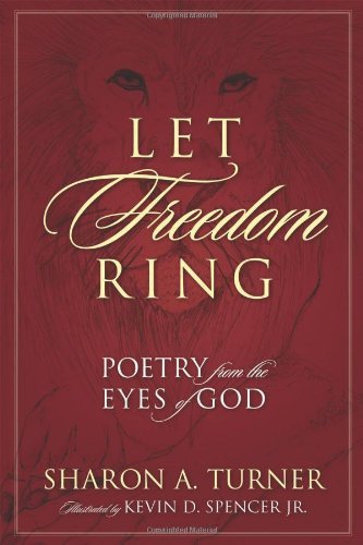 Cover for Sharon A. Turner · Let Freedom Ring: Poetry from the Eyes of God (Paperback Book) (2013)