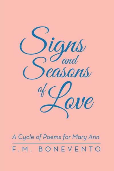 Cover for F. M. Bonevento · Signs and Seasons of Love: a Cycle of Poems for Mary Ann (Paperback Book) (2014)
