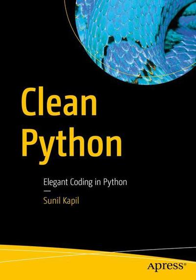Cover for Sunil Kapil · Clean Python: Elegant Coding in Python (Paperback Book) [1st edition] (2019)