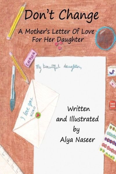 Cover for Alya Naseer · Don't Change: a Mother's Letter of Love for Her Daughter (Pocketbok) (2013)