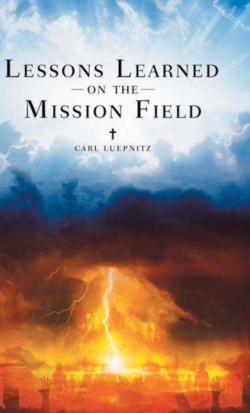 Cover for Carl Luepnitz · Lessons Learned on the Mission Field (Hardcover Book) (2018)