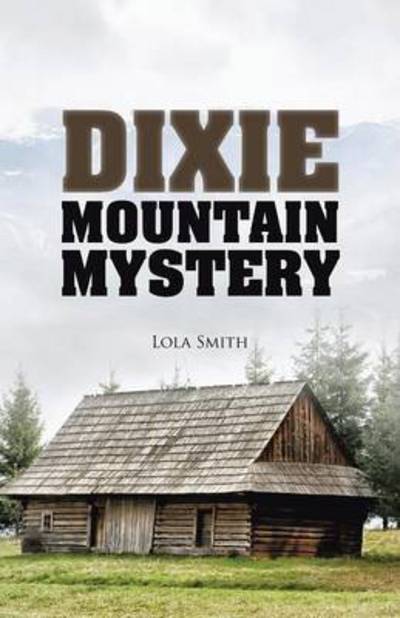 Cover for Lola Smith · Dixie Mountain Mystery (Paperback Book) (2015)