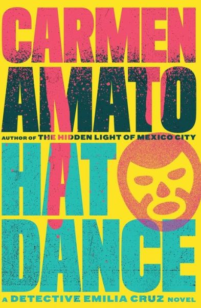 Cover for Carmen Amato · Hat Dance: an Emilia Cruz Novel (Paperback Book) (2013)