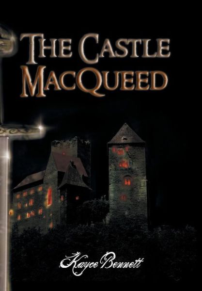 Cover for Kayce Bennett · The Castle Macqueed (Hardcover Book) (2014)