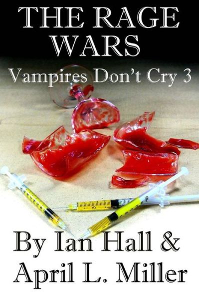 Cover for Ian Hall · The Rage Wars (Vampires Don't Cry: Book 3) (Pocketbok) (2013)