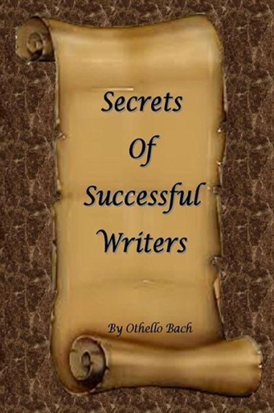 Cover for Othello Bach · Secrets of Successful Writers (Taschenbuch) (2014)