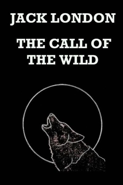 The Call of the Wild - Jack London - Books - CreateSpace Independent Publishing Platf - 9781502371775 - September 14, 2014