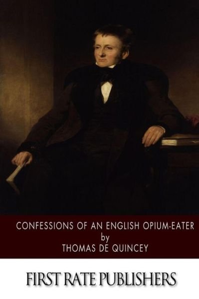 Cover for Thomas De Quincey · Confessions of an English Opium-eater (Pocketbok) (2014)