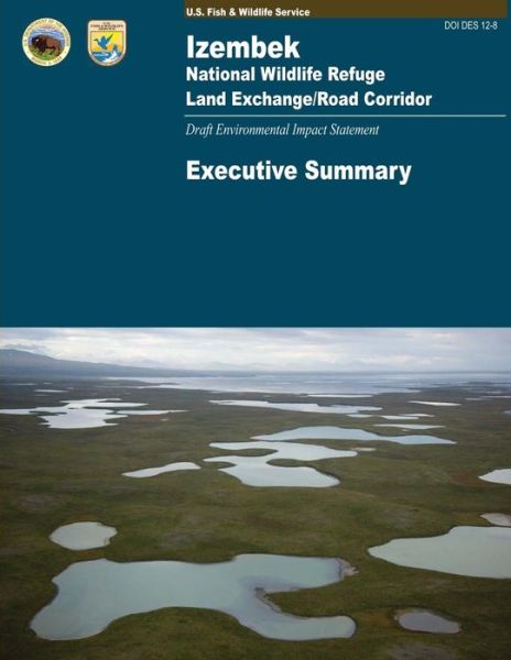 Cover for U S Fish &amp; Wildlife Service · Izembek National Wildlife Refuge: Land Exchange / Road Corridor (Taschenbuch) (2015)