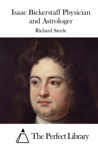 Cover for Richard Steele · Isaac Bickerstaff Physician and Astrologer (Paperback Book) (2015)