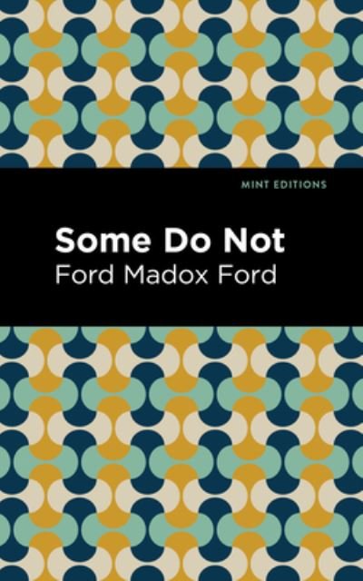 Cover for Ford Madox Ford · Some Do Not - Mint Editions (Paperback Book) (2021)