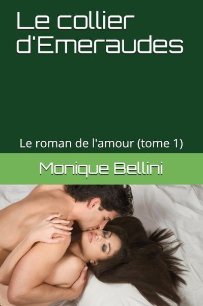 Cover for Monique Bellini · Le Collier d'Emeraudes (Tome 1) (Paperback Book) (2015)