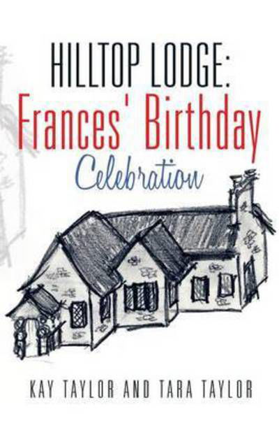 Cover for Kay Taylor · Hilltop Lodge: Frances' Birthday Celebration (Pocketbok) (2015)