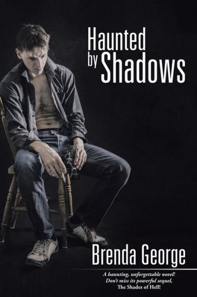 Haunted by Shadows - Brenda George - Books - Xlibris Corporation - 9781514462775 - October 15, 2015