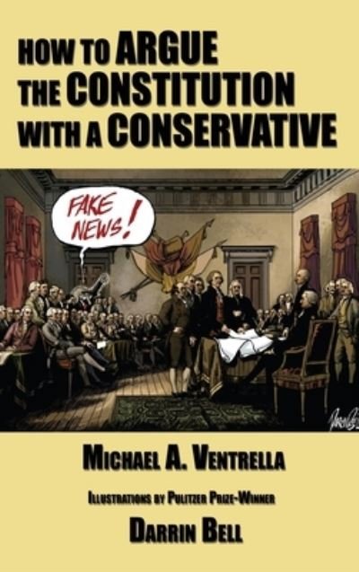 Cover for Michael A Ventrella · How to Argue the Constitution with a Conservative (Inbunden Bok) (2019)