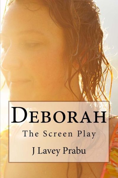 Cover for J Lavey Prabu · Deborah: the Screen Play (Paperback Book) (2015)