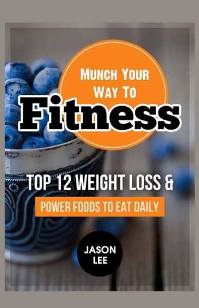 Cover for Jason Lee · Munch Your Way to Fitness (Paperback Book) (2015)