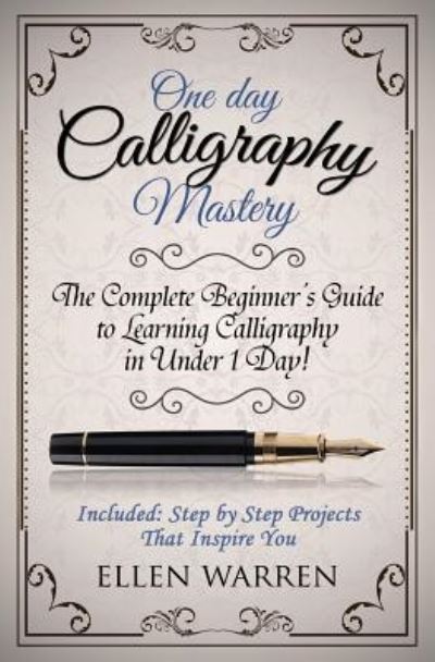 Calligraphy - Ellen Warren - Kirjat - Createspace Independent Publishing Platf - 9781522957775 - maanantai 4. tammikuuta 2016