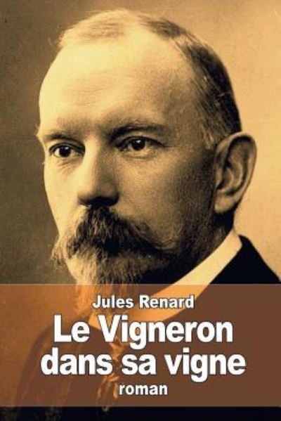 Cover for Jules Renard · Le Vigneron dans sa vigne (Pocketbok) (2015)