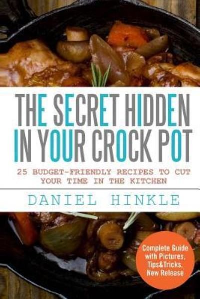 Cover for Marvin Delgado · The Secret Hidden In Your Crock Pot (Paperback Book) (2016)