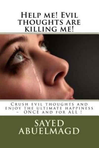 Cover for SI Sayed Ibrahim Abuelmagd DM · Help me! Evil thoughts are killing me! (Paperback Bog) (2016)