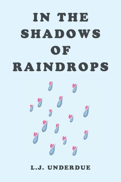 Cover for L J Underdue · In the Shadows of Raindrops (Paperback Book) (2016)