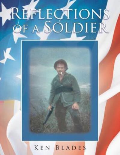 Cover for Ken Blades · Reflections of a Soldier (Paperback Book) (2016)