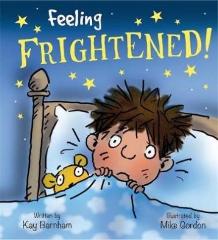 Cover for Kay Barnham · Feelings and Emotions: Feeling Frightened - Feelings and Emotions (Hardcover bog) (2017)