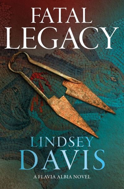 Fatal Legacy - Flavia Albia - Lindsey Davis - Libros - Hodder & Stoughton - 9781529354775 - 12 de octubre de 2023