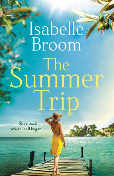 Cover for Isabelle Broom · The Summer Trip: escape to sun-soaked Corfu with this must-read romance (Taschenbuch) (2022)