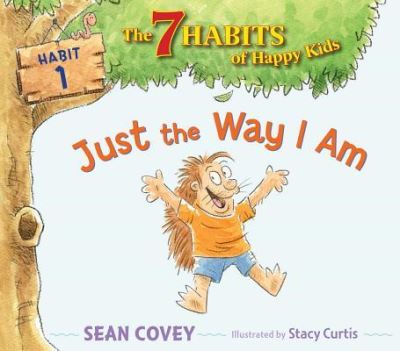 Cover for Sean Covey · Just the Way I Am Habit 1 (Paperback Book) (2018)