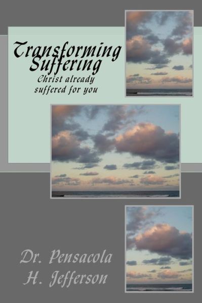 Cover for Pensacola Helene Jefferson · Transforming Suffering (Paperback Book) (2016)