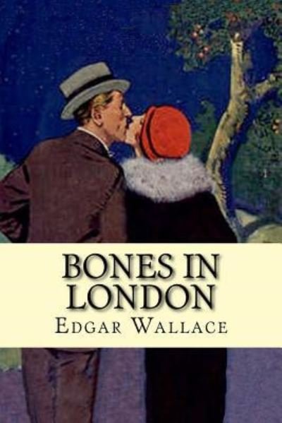 Cover for Edgar Wallace · Bones in London (Paperback Book) (2016)