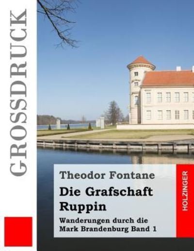 Cover for Theodor Fontane · Die Grafschaft Ruppin (Grossdruck) (Paperback Book) (2016)
