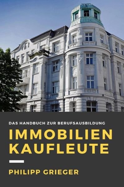 Cover for Philipp Grieger · Immobilienkaufleute (Taschenbuch) (2016)