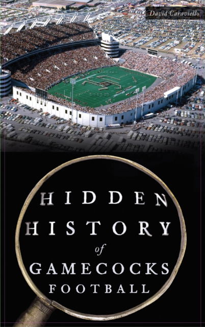 Cover for David Caraviello · Hidden History of Gamecocks Football (Hardcover Book) (2020)