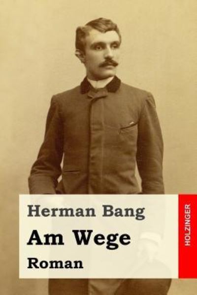 Cover for Herman Bang · Am Wege (Pocketbok) (2016)