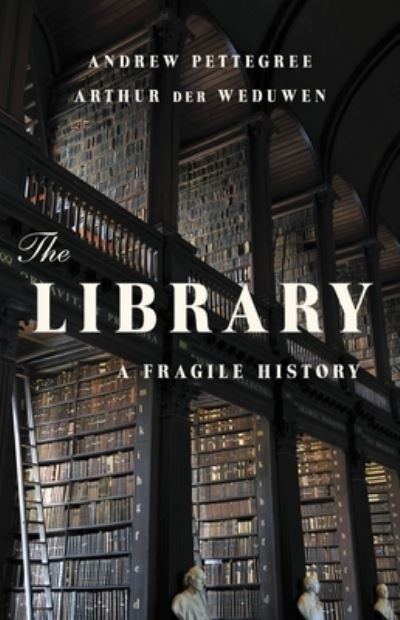 Library - Andrew Pettegree - Libros - Basic Books - 9781541600775 - 9 de noviembre de 2021