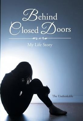 The Unthinkable · Behind Closed Doors (Hardcover Book) (2017)