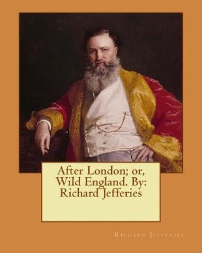 Cover for Richard Jefferies · After London; Or, Wild England. by (Pocketbok) (2017)