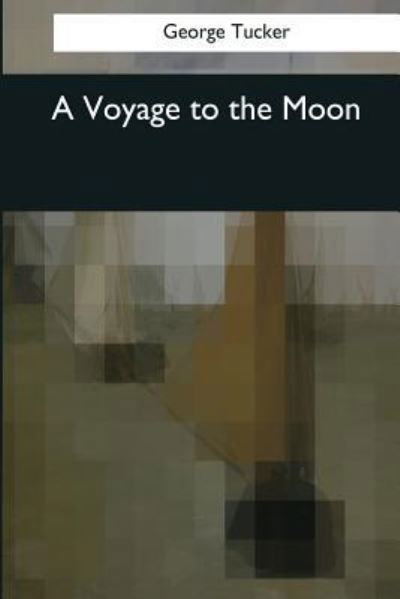 Cover for George Tucker · A Voyage to the Moon (Taschenbuch) (2017)