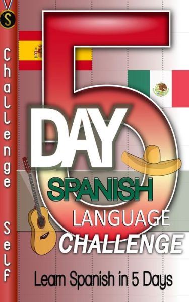 Cover for Challenge Self · 5-Day Spanish Language Challenge (Taschenbuch) (2017)