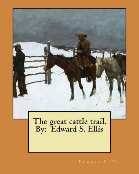 Cover for Edward S Ellis · The great cattle trail. By (Taschenbuch) (2017)