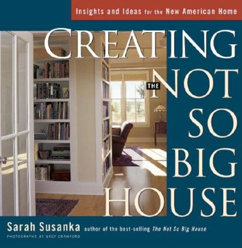 Cover for Mary Russell · Creating the Not So Big House: Insights and Ideas for the New American Home (Susanka) (Hardcover Book) (2000)