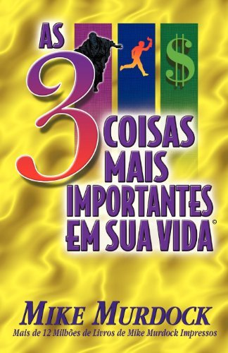 Cover for Mike Murdock · As 3 Coisas Mais Importantes Em Sua Vida (Pocketbok) [Portuguese edition] (2007)