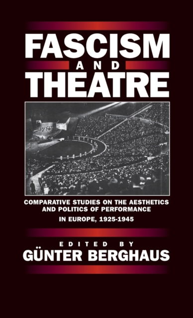 Cover for Fascism and Theatre: Comparative Studies on the Aesthetics and Politics of Performance in Europe, 1925-1945 (Hardcover Book) (1996)