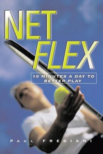 Cover for Paul Frediani · Net Flex: 10 Minutes a Day to Better Play (Paperback Book) (2001)